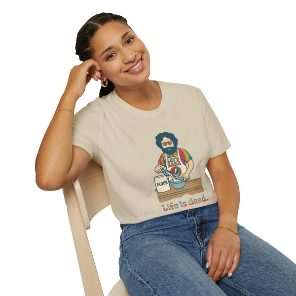 Grateful Dead - Life is dead. Jerry's Baking T-Shirt - StealieShop